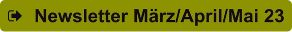 Newsletter März/April/Mai 23